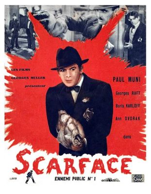 Scarface! Şiddetli Bir Mafya Draması ve Ünlü Paul Muni Performansı!