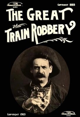  The Great Train Robbery - 1903'da Bir Sinema Eseri Olarak Soygunun Heyecanı ve İlk Filmlerden Gelen Muhteşem Oyunculuk Performansları!